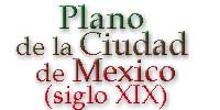 Mapa de la Ciudad de Mexico en siglo 19